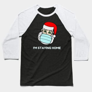 Santa Claus with a face mask - "I'm staying home" Baseball T-Shirt